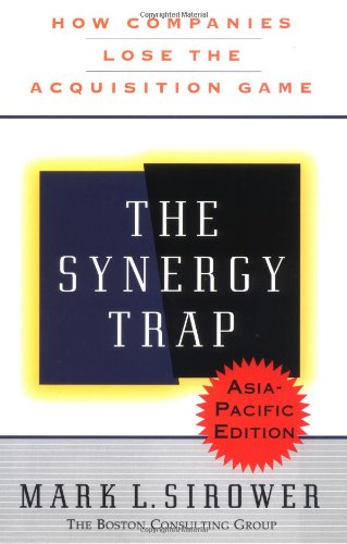 The Synergy Trap: How Companies Lose the Acquisition Game