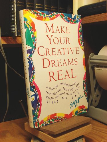Make Your Creative Dreams Real: Especially for Procrastinators,
