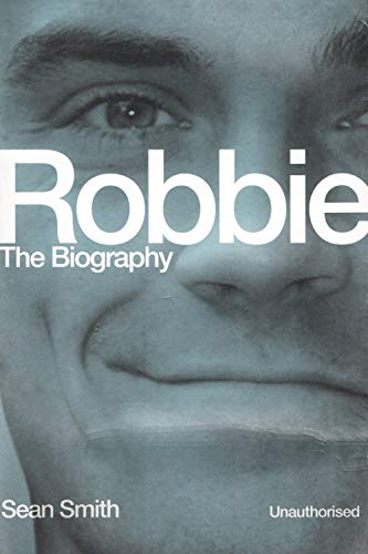 Robbie Williams: The Biography