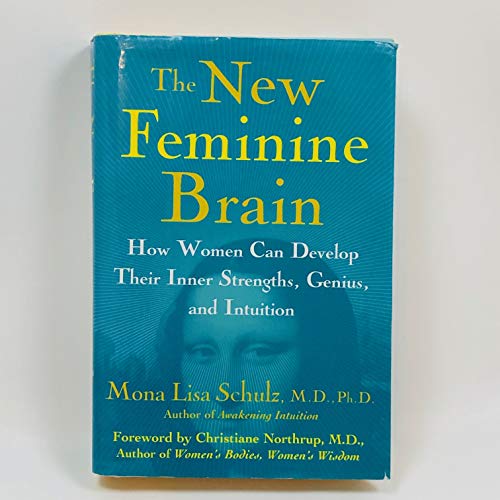 New Feminine Brain: How Women Can Develop Their Inner Strengths, Genius and Intuition