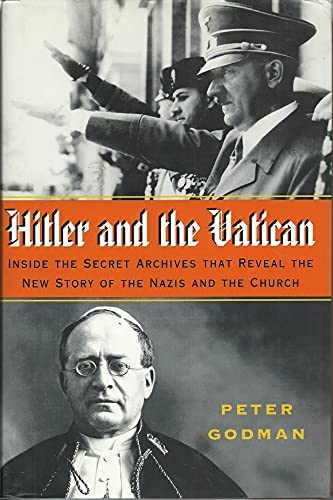 Hitler and the Vatican: The Secret Archives That Reveal the Complete