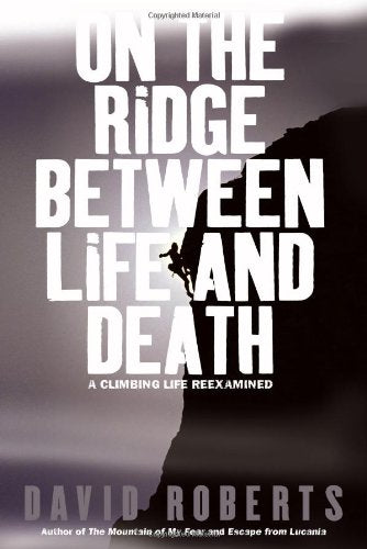 On the Ridge Between Life and Death: A Climbing Life Reexamined