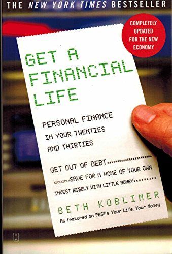 Get a Financial Life: Personal Finance in Your Twenties and Thirties