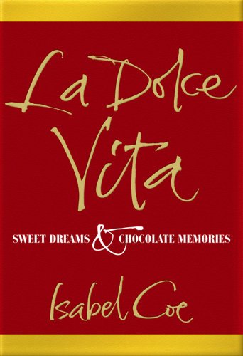 La Dolce Vita: Sweet Dreams and Chocolate Memories