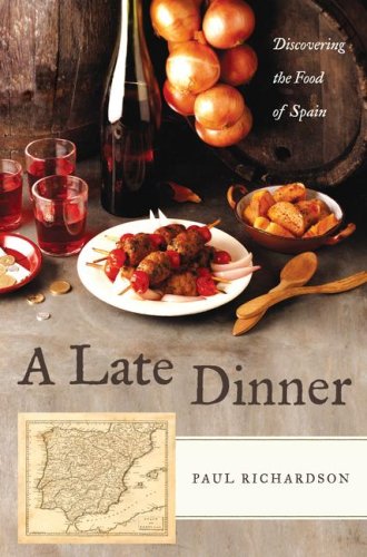 A Late Dinner: Discovering the Food of Spain