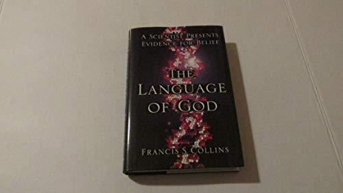 The Language of God: A Scientist Presents Evidence for Belief