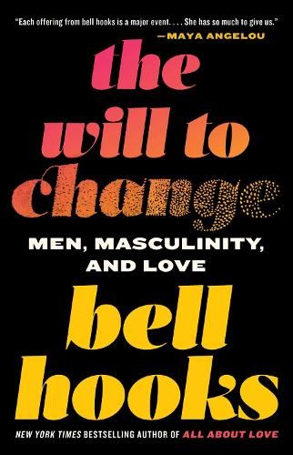 The Will to Change: Men, Masculinity, and Love