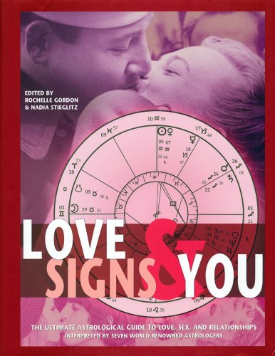 Love Signs and You: The Secrets of Love, Sex, and Relationships