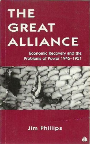 Great Alliance: Economic Recovery and the Problems of Power, 1945-51