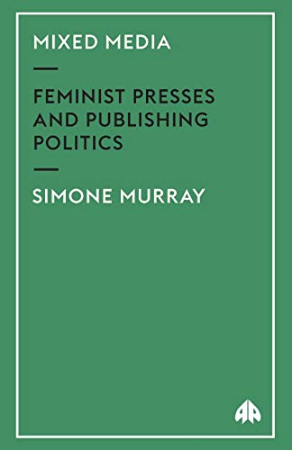 Mixed Media: Feminist Presses and Publishing Politics