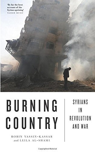 Burning Country - Old Edition: Syrians in Revolution and War