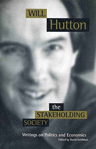 The Stakeholding Society: Writings on Politics and Economics