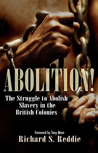 Abolition!: The struggle to abolish slavery in the British colonies