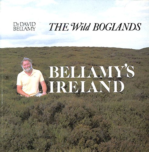 Bellamy's Ireland: The Wild Boglands