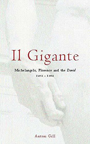 Il Gigante: Michelangelo, Florence and the David, 1492-1504