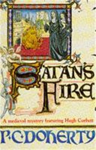 Satan's Fire (Hugh Corbett Mysteries, Book 9): A deadly assassin stalks the pages of this medieval mystery