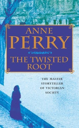 The Twisted Root (William Monk Mystery, Book 10): An elusive killer stalks the pages of this thrilling mystery