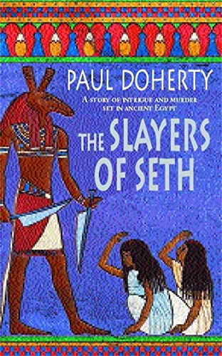 The Slayers of Seth (Amerotke Mysteries, Book 4): Double murder in Ancient Egypt