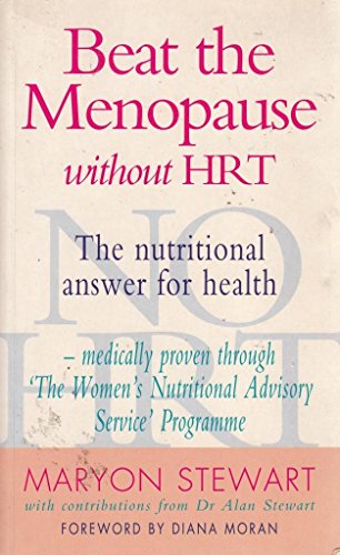 Beat the Menopause without HRT: The Nutritional Answer for Health