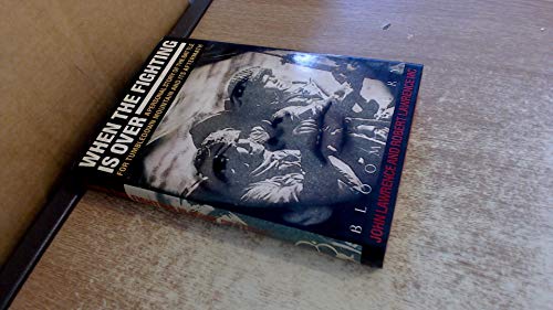 When the Fighting is Over: A Personal Story of the Battle for