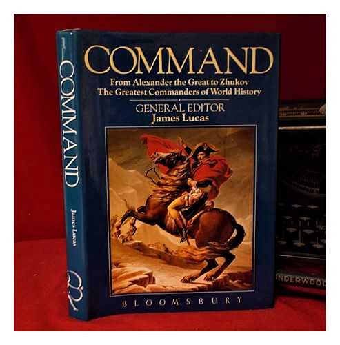 Command: From Alexander the Great to Zhukov