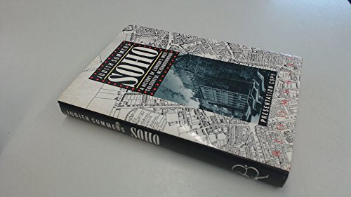 Soho: A History of London's Most Colourful Neighbourhood