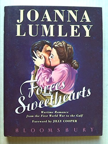 Forces Sweethearts: Wartime Romance from the First World War to the