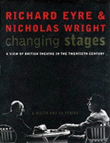 Changing Stages: A View of British Theatre in the 20th Century