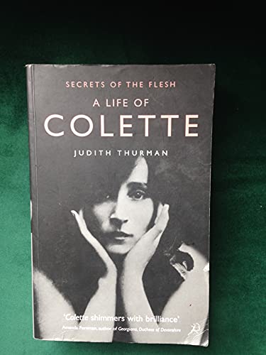 A Life of Colette: Secrets of the Flesh