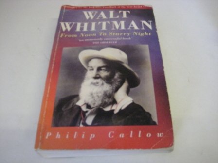 Walt Whitman: From Noon to Starry Night