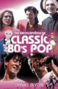 The Encyclopaedia of Classic 80's Pop