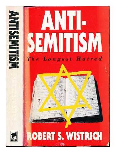 Anti-Semitism: The Longest Hatred