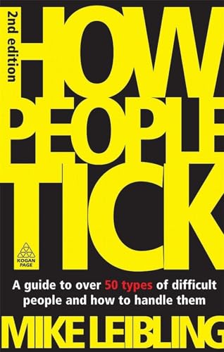 How People Tick: A Guide to Over 50 Types of Difficult People and How to Handle Them