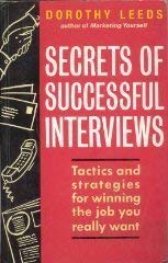 Secrets of Successful Interviews: Tactics and Strategies for Winning the Job You Really Want