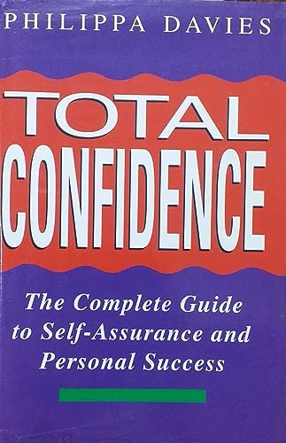 Total Confidence: Complete Guide to Self Assurance and Personal