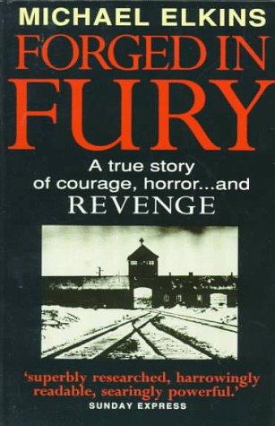 Forged in Fury: The Shocking Story of Courage, Horror...and Revenge