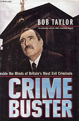 Crimebuster: Inside the Minds of Britain's Most Evil Criminals