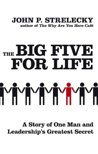 The Big Five For Life: A story of one man and leadership's greatest secret