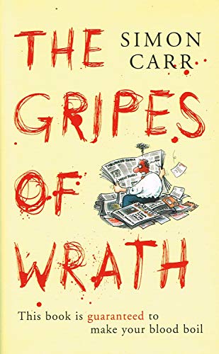 Gripes of Wrath: This Book is Guaranteed to Make Your Blood Boil