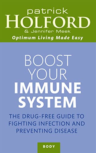 Boost Your Immune System: The drug-free guide to fighting infection and preventing disease