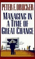 Managing in a Time of Great Change