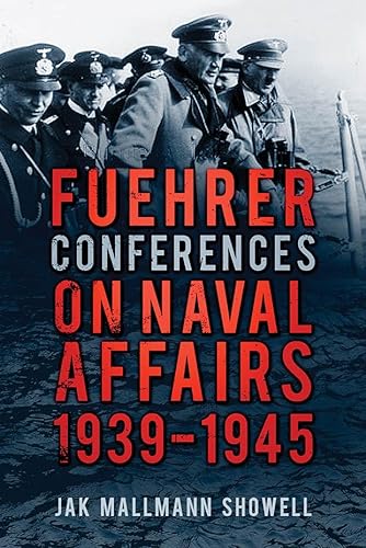 Fuehrer Conferences on Naval Affairs, 1939-1945