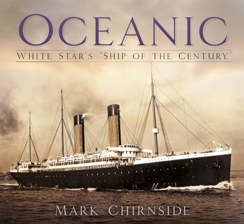 Oceanic: White Star's 'Ship of the Century'