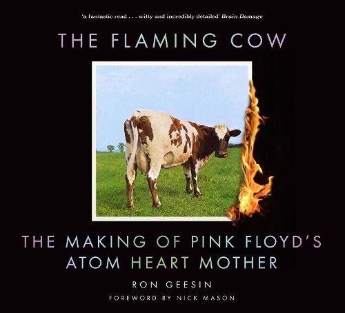 The Flaming Cow: The Making of Pink Floyd's Atom Heart Mother