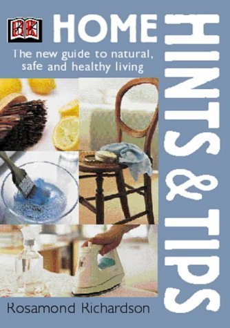 Home Hints & Tips: The new guide to natural, safe and healthy living