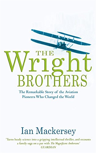 The Wright Brothers: The Aviation Pioneers Who Changed the World