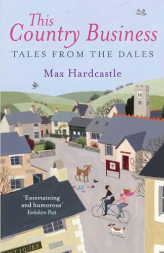 This Country Business: Tales from the Dales