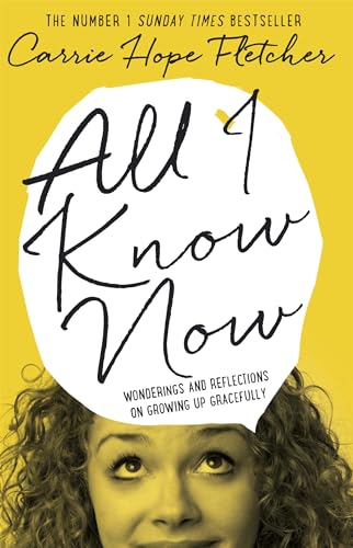 All I Know Now: Wonderings and Reflections on Growing Up Gracefully