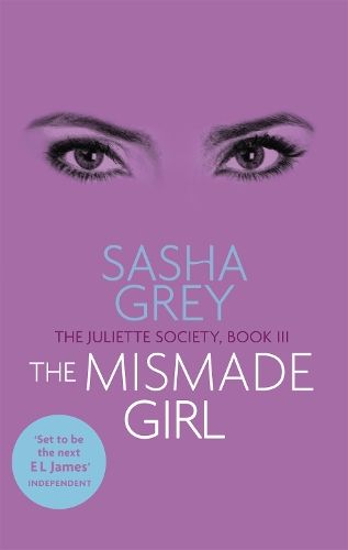 The Mismade Girl: The Juliette Society, Book III
