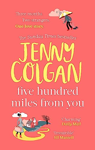 Five Hundred Miles From You: From the bestselling author of feel-good romance